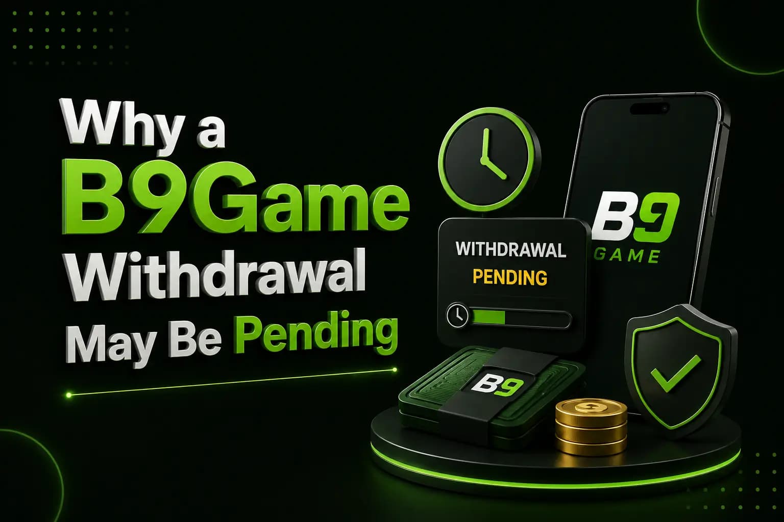 Why a B9Game withdrawal may be pending